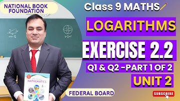 Ex 2.2, Q1 & Q2 |Logarithm| Mathematics 9 | National Book Foundation| Federal Board