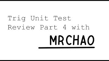 Trigonometry Unit Test Review with Mr. Chao Part 4 (Algebra, Integrated Mathematics, Common Core)