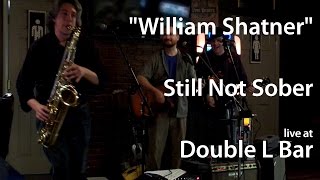 William Shatner - Still Not Sober at Doule L Bar