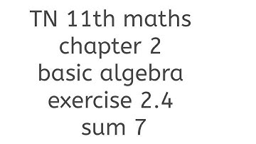 TN 11th maths chapter 2 basic algebra exercise 2.4 sum 7