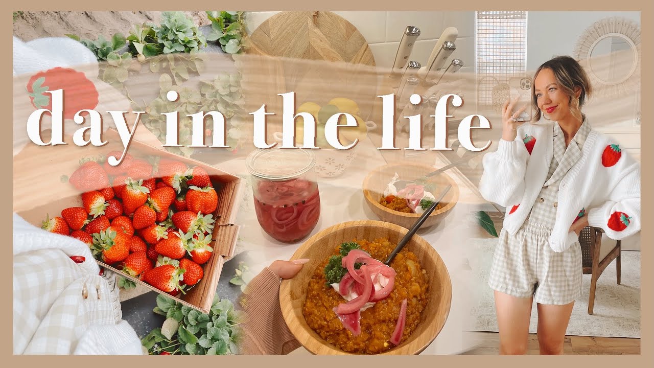 DAY IN THE LIFE strawberry picking, new recipes, home projects