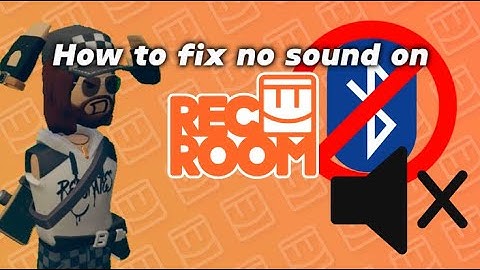 How to fix no sound glitch on RecRoom!