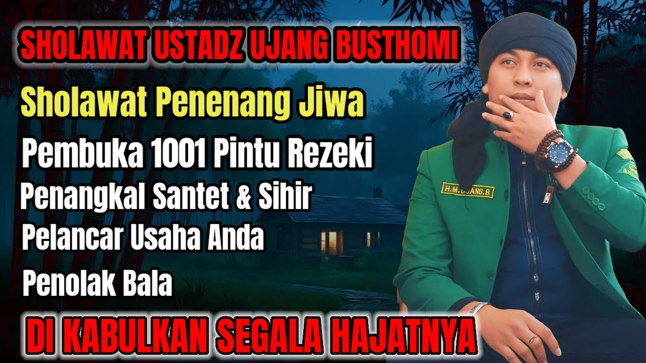 Sholawat Kang Ujang Busthomi Dahsyat‼️Pembuka Pintu Rezeki, Pelancar Usaha, Penangkal Santet Sihir✅