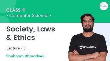 Society, Laws and Ethics-L3 | Class 11 Computer Science | Unacademy Class 11&12 | Shubham Bharadwaj