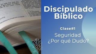 Clase #1: Seguridad de Salvación ¿Por qué dudo?