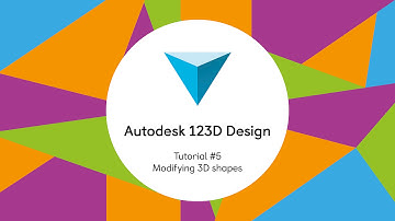 Autodesk 123D Design - Tutorial #5 - Modifying 3D Shapes