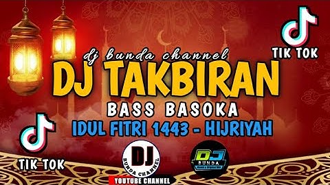 DJ TAKBIRAN TERBARU 2022 FULL BASS PALING HOREGG VERSI DJ BUNDA