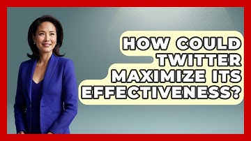How Could Twitter Maximize Its Effectiveness? - Everyday-Networking