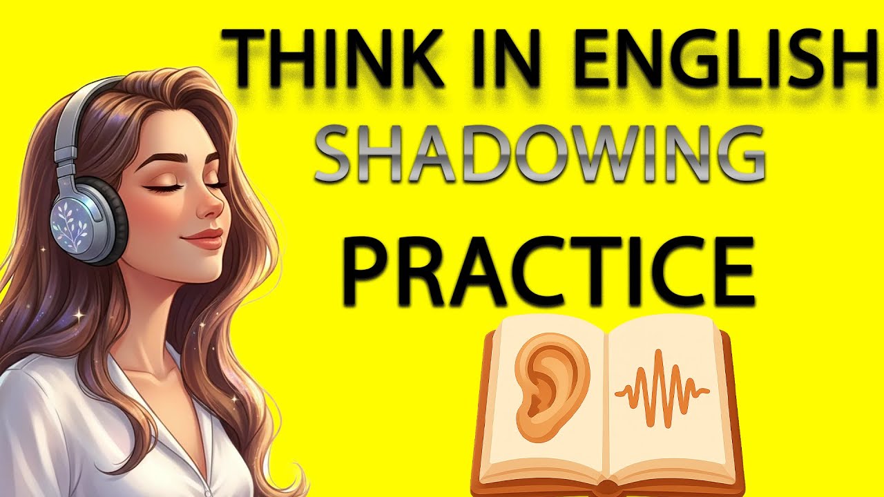 Think in English | Slow Listening + Shadowing Practice for Fluency A2–B1