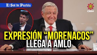 Expresión “morenacos” llega a AMLO