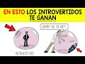 7 Cosas que los INTROVERTIDOS Hacen Mejor