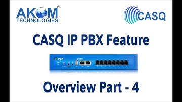 CASQ  UC-501 IP PBX Features Overview Part-4