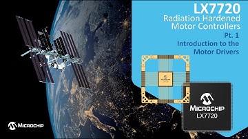LX7720 Radiation Hardened Motor Controller  | Pt. 1 - Introduction to the Motor Drivers