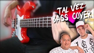Video thumbnail of "Tal Vez (Bass Cover) Mak Donal"