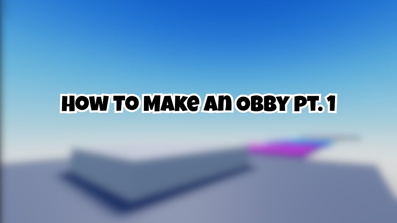 How To Make A Roblox Obby EASY Pt 1 YouTube 