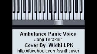[SYNTH] Ambulance Panic Voice - Janji Terakhir