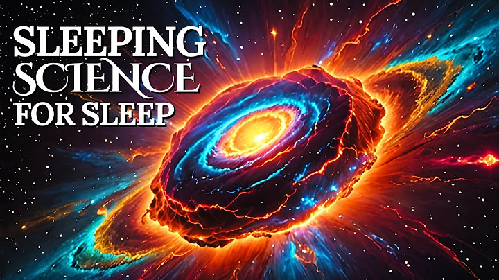 The Sleepy Science | Supernovae: The Most Violent Explosions in the Universe