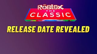 Roblox has announced the RELEASE DATE for Classic Roblox!