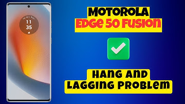 Motorola Edge 50 Fusion Hang and Lagging Problem || Solution of hanging and lagging issue