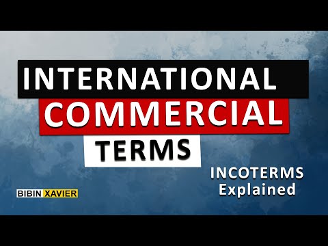 INCOTERMS - International Commercial Terms - Explained