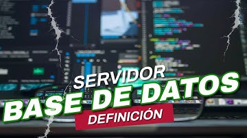 ¿Qué es un servidor de Base de Datos?