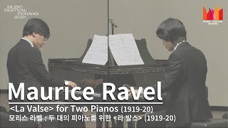 [2021 포항음악제] M.Ravel : La Valse for Two Pianos (1919-20) / 모리스 라벨 : 두 대의 피아노를 위한 라 발스