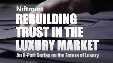 Rebuilding Trust in Luxury Market | Niftmint