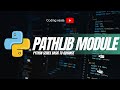 Python Tutorial #33 PATHLIB module