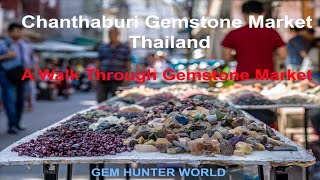 A Walk Through The Chanthaburi Gemstone Market Thailand Part 2