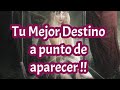 🎀Tu Mejor Destino a punto de aparecer !!