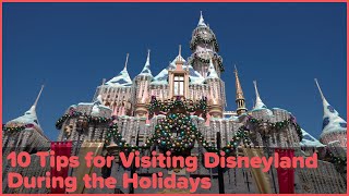 10 Tips For Visiting Disneyland During The Holidays