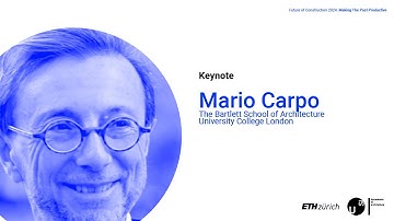 Mario Carpo Keynote Presentation | Future of Construction 2024 Symposium