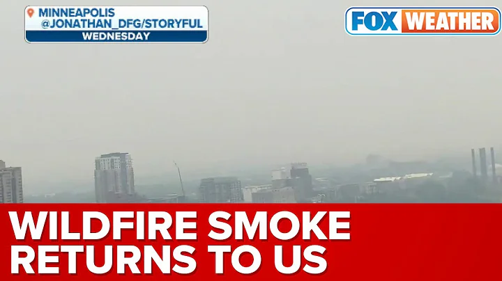 Canadian Wildfire Smoke Affecting Upper Midwest, Could Return to Northeast By Friday