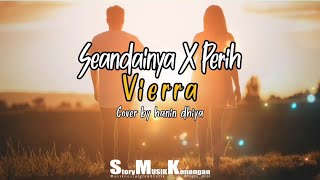 Seandainya x perih -Vierra- cover by Hanin Dhiya (lirik musik)