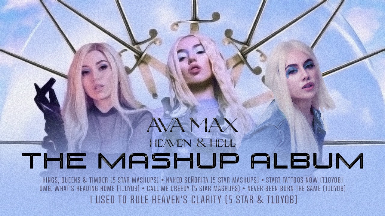 Ava Max - Heaven & Hell (Album Mashup) - In Collaboration With T10YOB ...