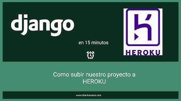 Como subir un projecto Django a Heroku.