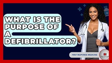 What Is The Purpose Of A Defibrillator? - First Response Medicine