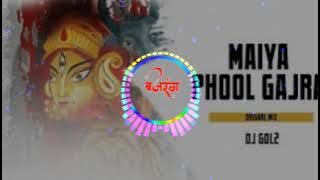 MAIYA PHOOL GAJRA REMIX BY DJ GOL2