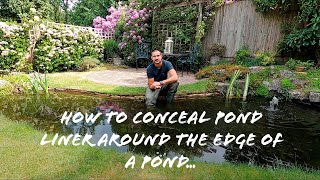 How to hide pond liner around the edge of a pond.