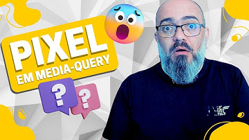 Você usa pixels em media-query??? Você PRECISA assistir esse vídeo.