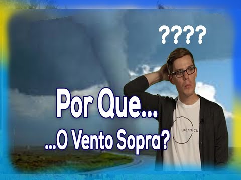 Vídeo: Por Que O Vento Sopra