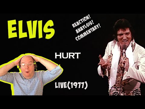 FIRST TIME WATCH REACTION: Elvis Presley - HURT (Live 1977)