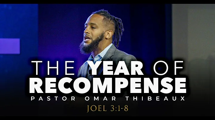 The Year Of Recompense - Pastor Omar Thibeaux