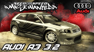 ⭐NFS: Most Wanted - Audi A3 3.2 (TUNING + SOUND)