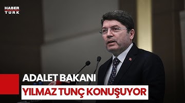 CANLI | Adalet Bakanı Yılmaz Tunç açıklama yapıyor
