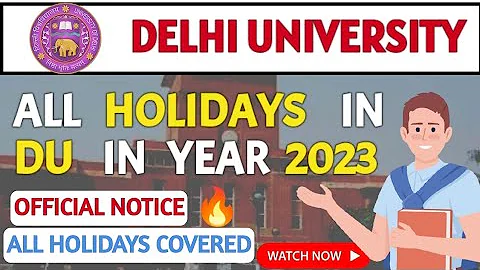 ALL HOLIDAYS IN DELHI UNIVERSITY IN YEAR 2023🔥 | EXPLAINED | OFFICIAL NOTICE