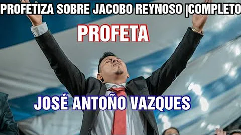 PROFETA JOS ANTOO VASQUEZ PROFESIA COMPLETA.|JACOB...
