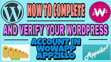 How To Complete And Verify Your WordPress Account In WowApp Appzilo