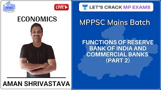 Functions of Reserve Bank of India and Commercial Bank Part 2 | Economics | MPPSC Mains Batch Course