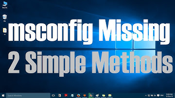 msconfig missing from Windows 10 - 2 Simple Methods to fix it